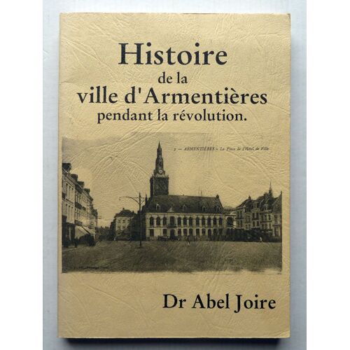 Histoire De La Ville D'armentières Pendant La Révolution
