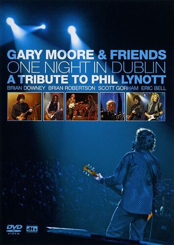 Gary Moore & Friends - One Night In Dublin : A Tribute To Phil Lynott