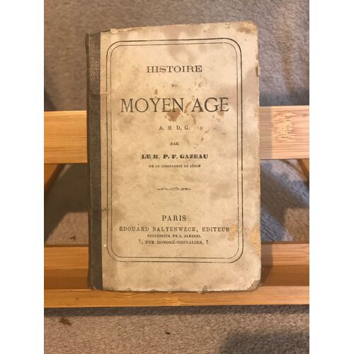 R. P. F. Gazeau Histoire Du Moyen Age Éditions Edouard Paltenweck 10e Édition