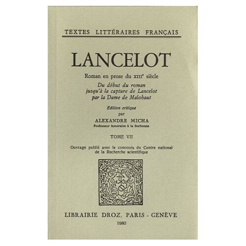 Lancelot - Tome 7, Du Début Du Roman Jusqu'à La Capture De Lancelot Par La Dame De Malohaut