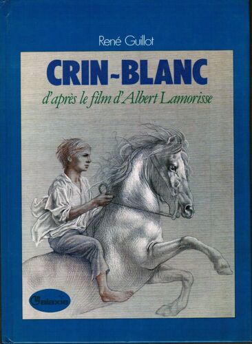 Crin-Blanc D'après Le Film D'albert Lamorisse