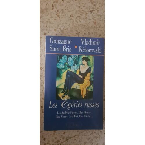 Les Egeries Russes. Gonzague Saint Bris. Vladimir Fedorovsky.