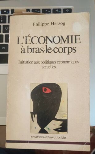 L'économie À Bras-Le-Corps - Couverture Souple - Livre Avec Dedicasse Personnelle De L Auteur Philippe Herzog