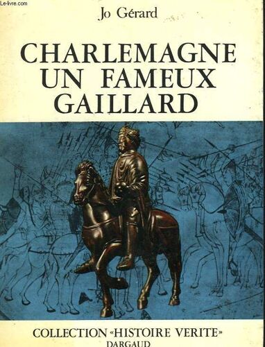 Charlemagne, Un Fameux Gaillard