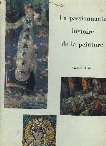 La Passionnante Histoire De La Peinture Racontee A Tous