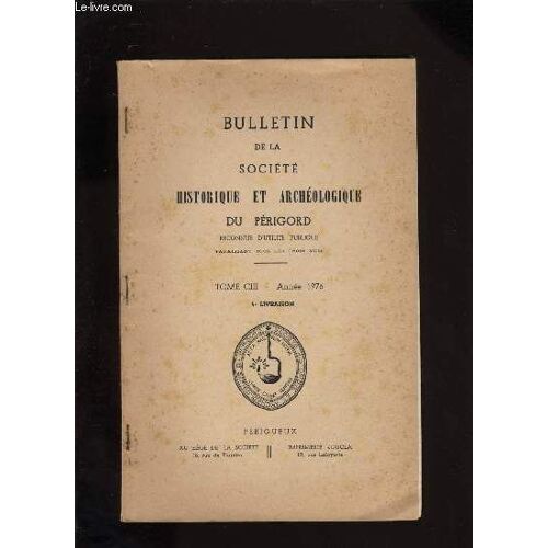 Bulletin De La Société Historique Et Archéologique Du Périgord. Tome Ciii - Livraison N° 4