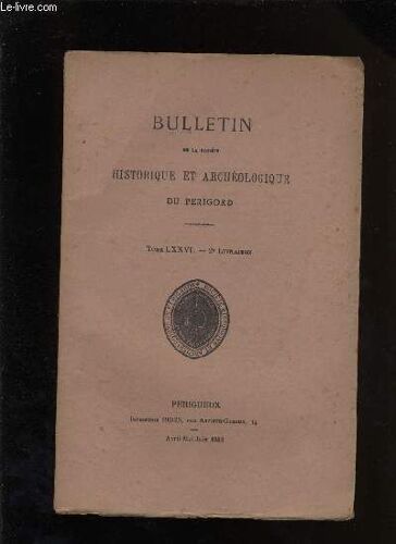 Bulletin De La Société Historique Et Archéologique Du Périgord. Tome Lxxvi - Livraison N° 2