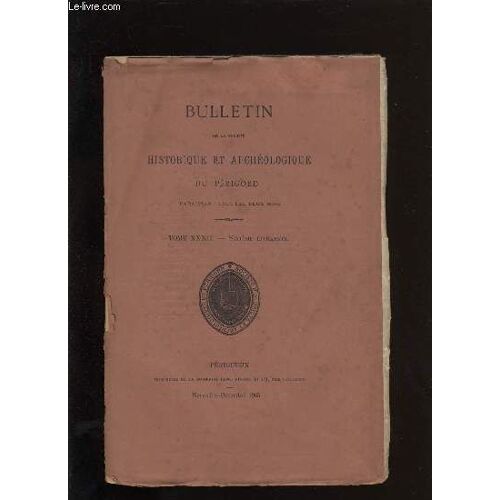 Bulletin De La Société Historique Et Archéologique Du Périgord. Tome Xxxii - Livraison N° 6