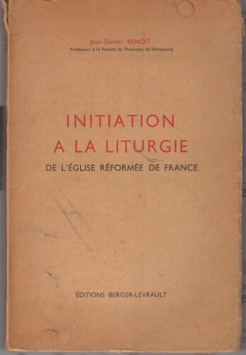 Initiation À La Liturgie De L'eglise Réformée De France Initiation À La Liturgie De L'eglise Réformée De France