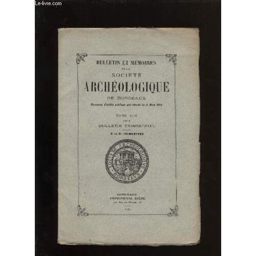 Société Archéologique De Bordeaux - Tome Xlii - Bulletin Trimestriel N° 3 Et 4