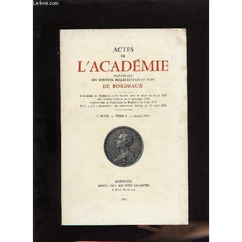 Actes De L'académie Nationale Des Sciences, Belles-Lettres Et Arts De Bordeaux