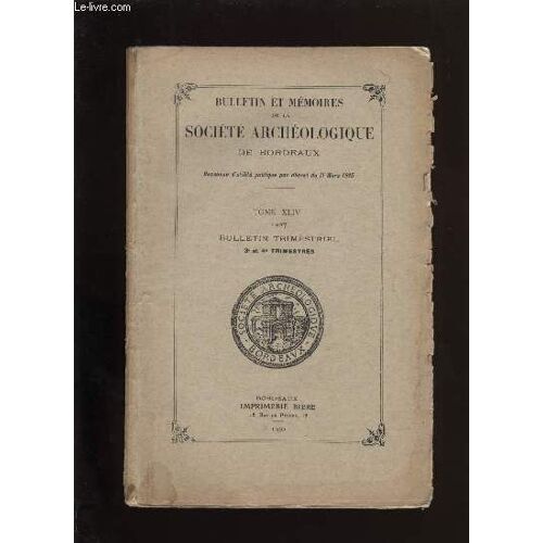 Société Archéologique De Bordeaux - Tome Xliii - Bulletin Trimestriel N° 3 Et 4