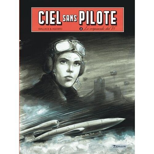 Ciel Sans Pilote - Tome 2 - Le Crépuscule Des V1 - Avec 1 Ex-Libris
