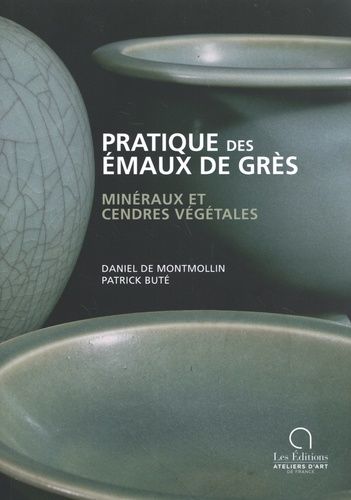 Pratique Des Émaux De Grès - Minéraux Et Cendres Végétales