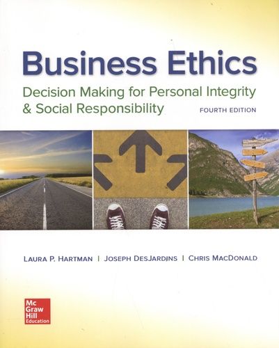Business Ethics - Decision Making For Personal Integrity & Social Responsibility