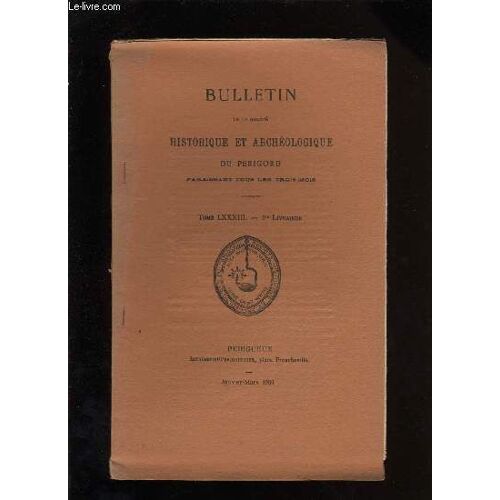 Bulletin De La Société Historique Et Archéologique Du Périgord. Tome Lxxxiii - Livraison N° 1