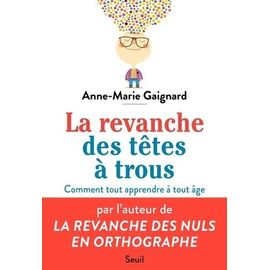 La Revanche Des Têtes À Trous - Comment Tout Apprendre À Tout Âge