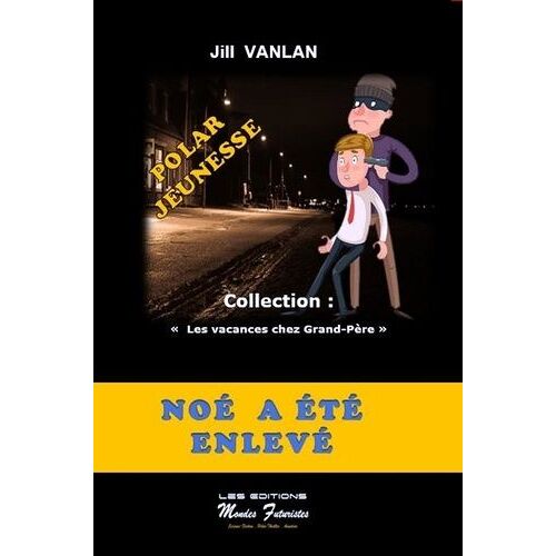 Les Vacances Chez Grand-Père - Tome 2 - Noé A Été Enlevé
