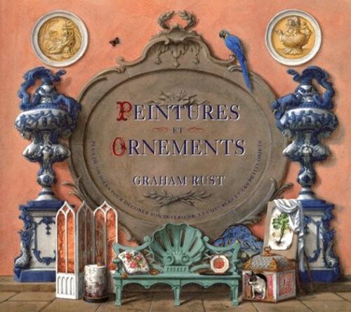 Peintures Et Ornements - Plus De 100 Idées Pour Décorer Son Intérieur, Les Meubles Et Les Petits Objets