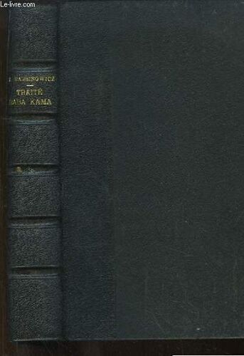 Législation Civile Du Thalmud. Nouveau Commentaire Et Traduction Critique Du Traité Baba Kama. Tome 2