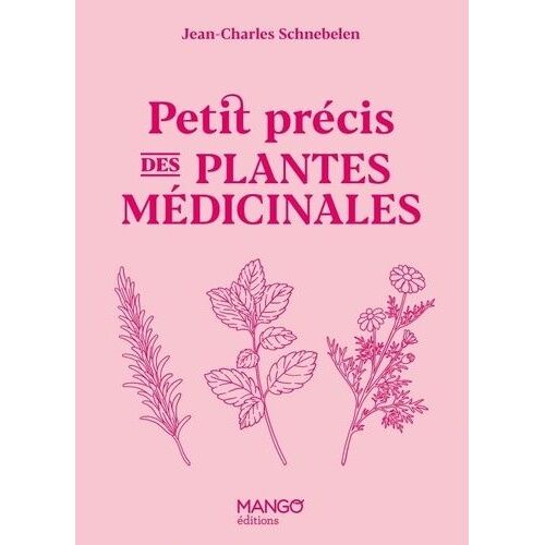 Petit Précis De Plantes Médicinales
