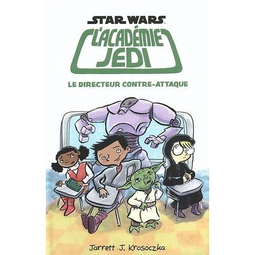 Star Wars L'académie Jedi Tome 6 - Le Directeur Contre-Attaque