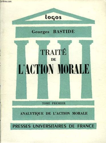 Traite De L'action Morale, Tome I, Analytique De L'action Morale