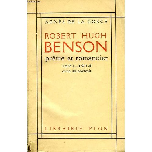 Robert Hugh Benson, Pretre Et Romancier, 1871-1914