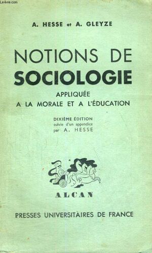 Notions De Sociologie Appliquee A La Morale Et A L'education - Facultes Des Lettres Ecoles Normales Primaires Brevet Superieure Programme Du 18 Aout 1920 - Dixieme Edition Suivie D'un ...