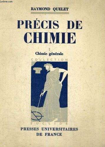 Precis De Chimie - P.C.B.-. S.P. C.N.-. M.P.C. - Tome 1 Chimie Generale - Troisieme Edition Revue Et Corrigee - Euclide Introduction Aux Etudes Scientifiques - Chimie Section Dirigee Par L. ...