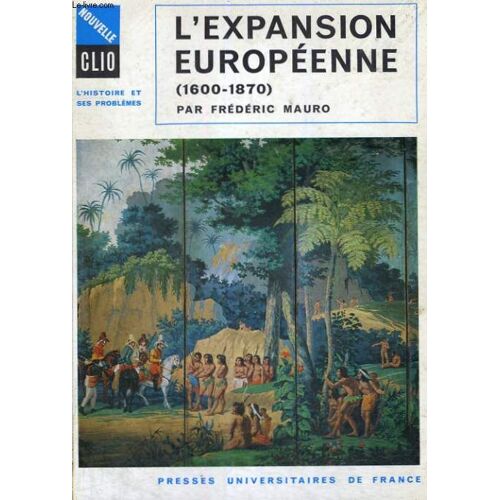 L'expansion Europeenne 166-1870 - Deuxieme Edition Revue Et Completee - Nouvelle Clio L'histoire Et Ses Problemes - Collection Dirigee Par R. Boutruche