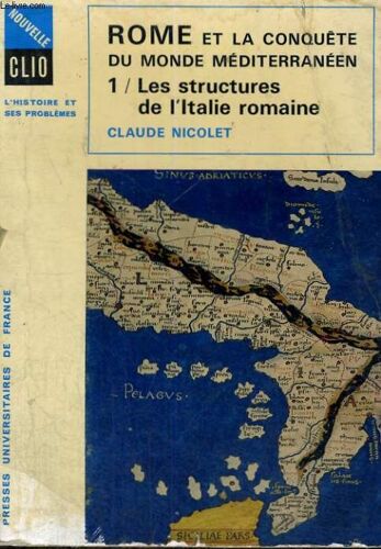 Rome Et La Conquete Du Monde Mediterraneen 264-24 Avant J. C - Tome Premier Les Stuctures De L'italie Romaine