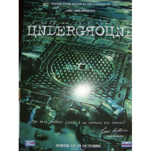 Underground  N° 0 : Dossier De Presse Du Film D' Emir Kusturica