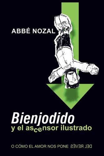 Bienjodido Y El Ascensor Ilustrado: O Cómo El Amor Nos Pone Del Revés