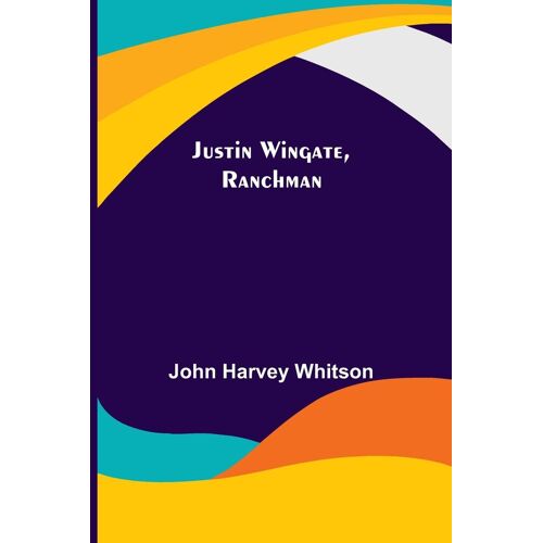 Justin Wingate, Ranchman