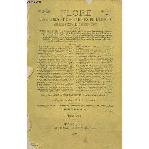 Flore Des Serres Et Des Jardins De L Europe, Annales Générales D Horticulture - 10, 11 Et 12 (4e Fascicule) - Xxii - 256e, 257e Et 258e Livraisons - Décade De Plantes Nouvelles Ou Peu Connues -(...)