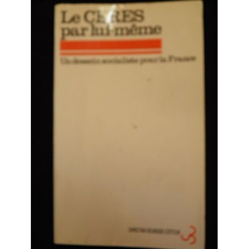 Le Ceres Par Lui Même - Un Dessein Socialiste Pour La France