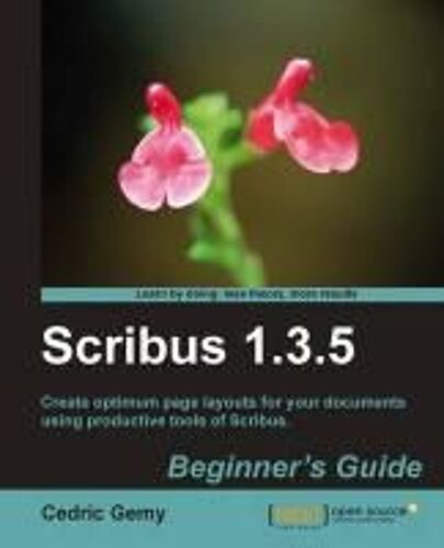 Scribus 1.3.5 Beginner's Guide
