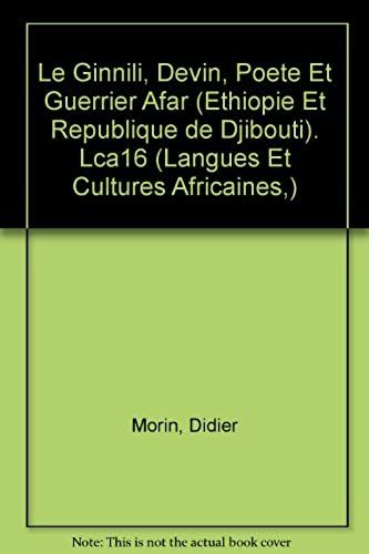 Le Ginnili, Devin, Poete Et Guerrier Afar (Ethiopie Et Republique De Djibouti)