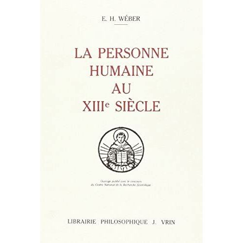 La Personne Humaine A Paris Au Xiiie Siecle (Bibliotheque Thomiste)