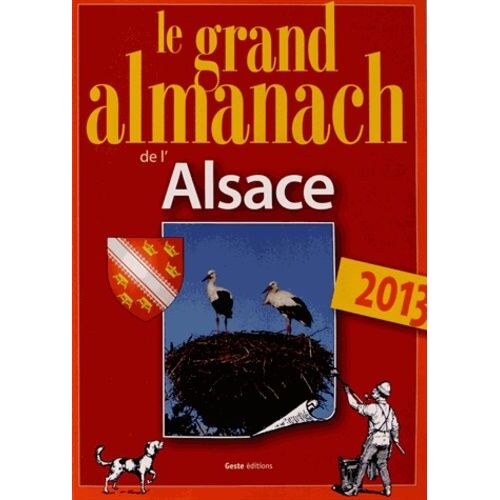 Le Grand Almanach De L'alsace - Edition 2013