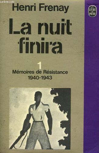 La Nuit Finira Tome 1 Memoires De Rsistance 1940 1943