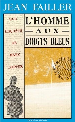 Une Enquête De Mary Lester - Tome 7 - L'homme Aux Doigts Bleus