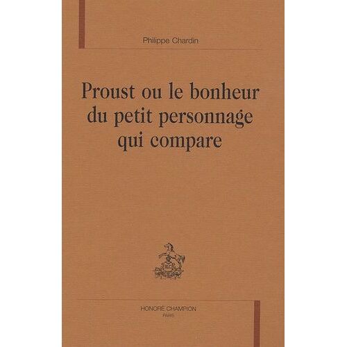Proust Ou Le Bonheur Du Petit Personnage Qui Compare