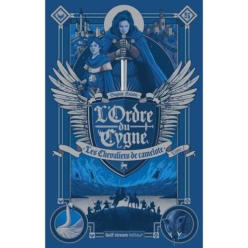 L'ordre Du Cygne - Tome 1 - Les Chevaliers De Camelote