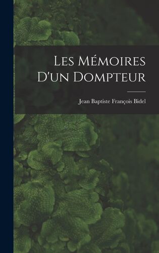 Les Mémoires D'un Dompteur