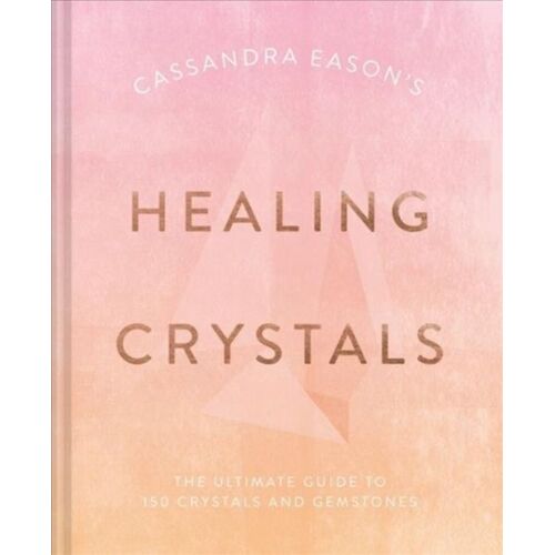 Cassandra Eason's Healing Crystals
