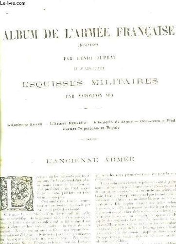Album De L'armée Française (1569 - 1889). Suivi D'esquisses Militaires
