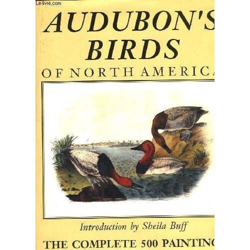 Audubon's Birds Of North America. The Complete 500 Paintings