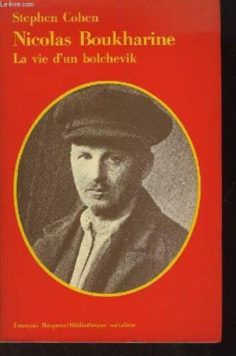 Nicolas Boukharine, La Vie D'un Bolchevik